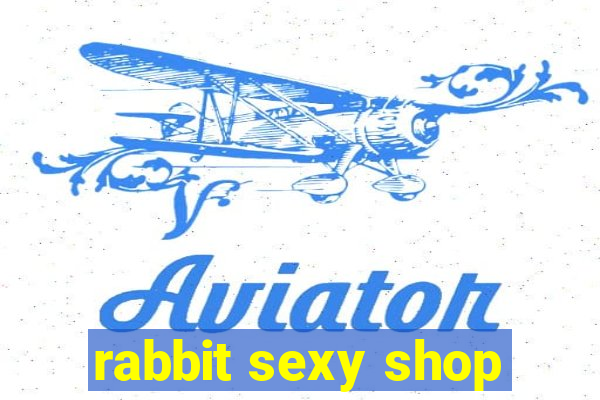 rabbit sexy shop